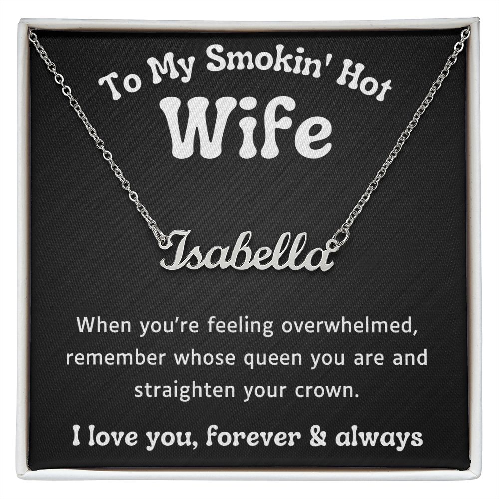 To My Smokin' Hot Wife Name Necklace
